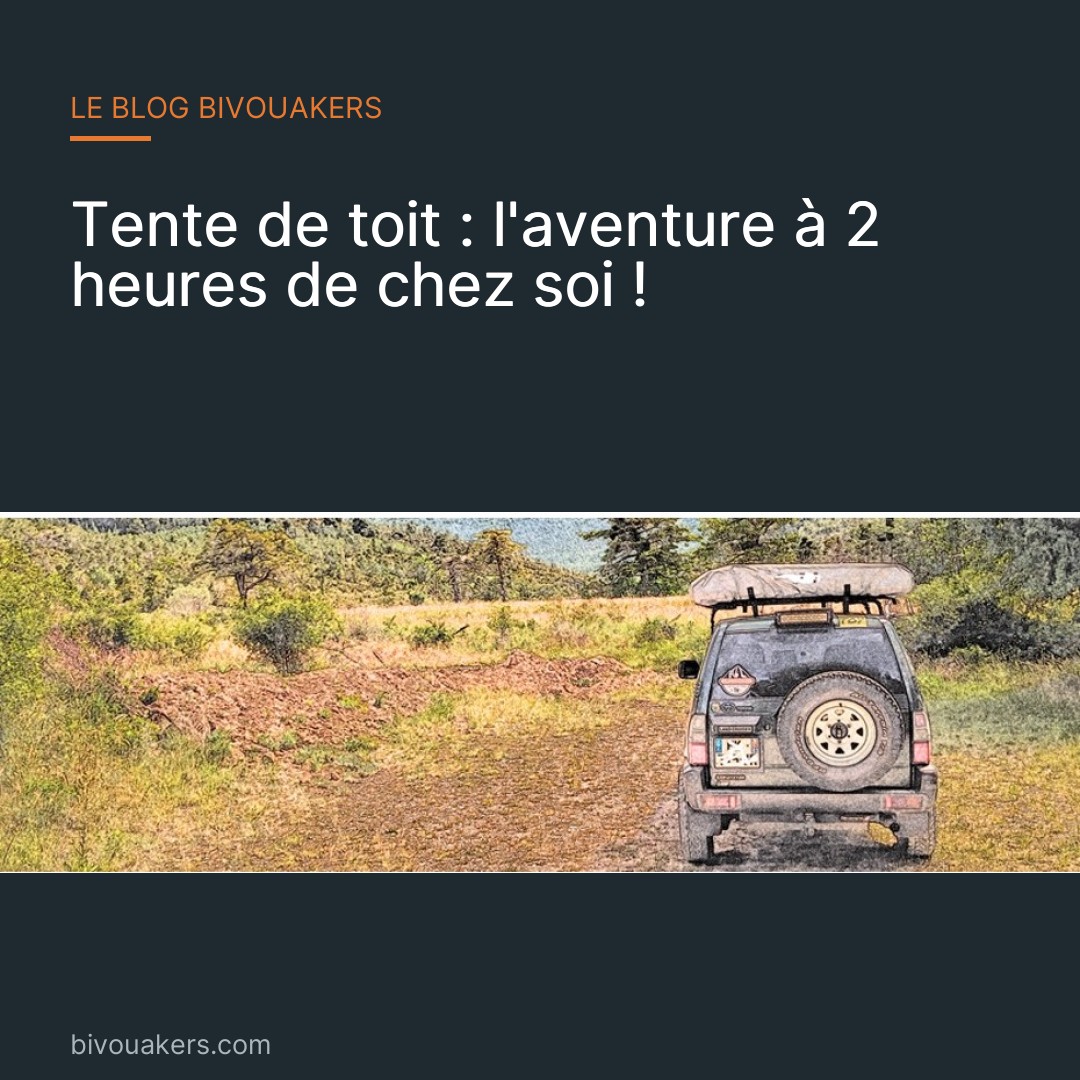 L'aventure à 2 h de chez soi